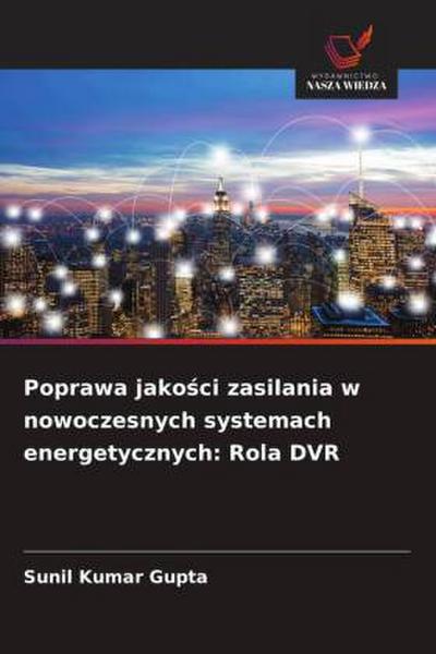 Poprawa jako¿ci zasilania w nowoczesnych systemach energetycznych: Rola DVR