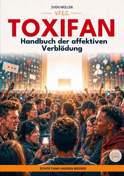 Toxifan - Handbuch der affektiven Verblödung
