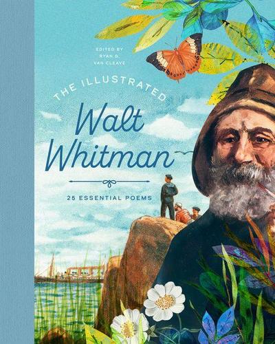 The Illustrated Walt Whitman: 25 Essential Poems