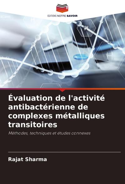 Évaluation de l’activité antibactérienne de complexes métalliques transitoires