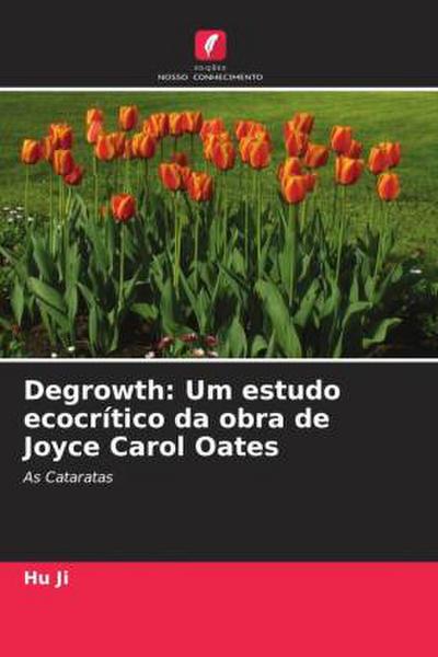 Degrowth: Um estudo ecocrítico da obra de Joyce Carol Oates