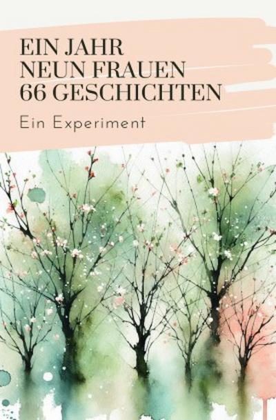EIN JAHR NEUN FRAUEN 66 GESCHICHTEN