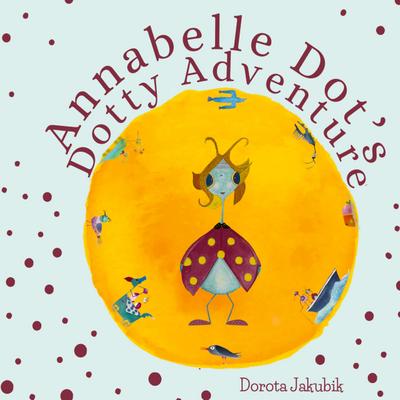 Annabelle Dot’s Dotty Adventure