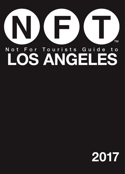 Not for Tourists Guide to Los Angeles 2017