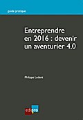 Entreprendre en 2016 : Devenir un aventurier 4.0