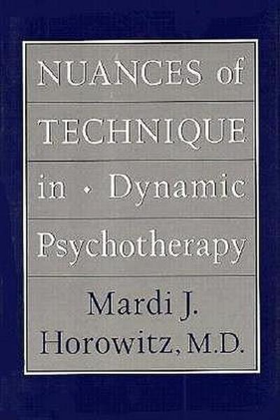 Nuances of Technique in Dynamic Psychotherapy