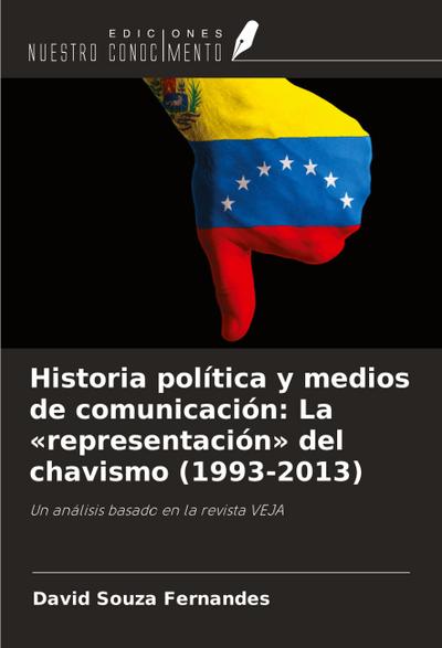 Historia política y medios de comunicación: La ’representación’ del chavismo (1993-2013)