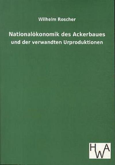 Nationalökonomik des Ackerbaues