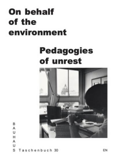 On Behalf of the Environment. Pedagogies of Unrest