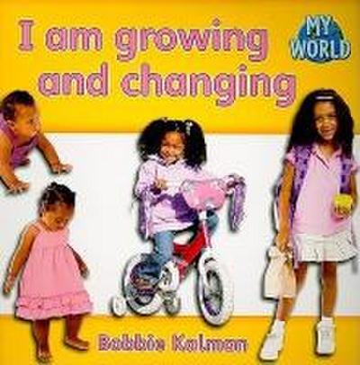 I Am Growing and Changing