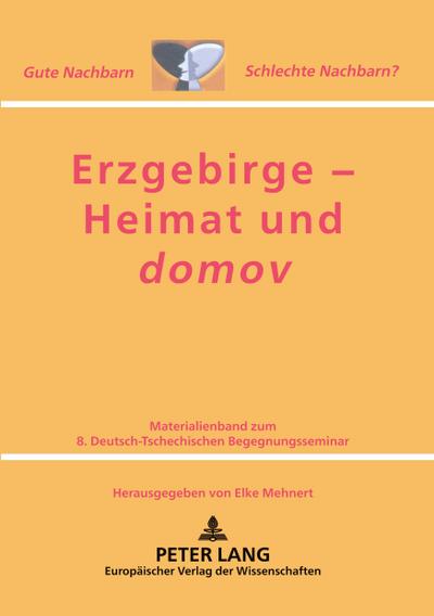 Erzgebirge - Heimat und ’domov’