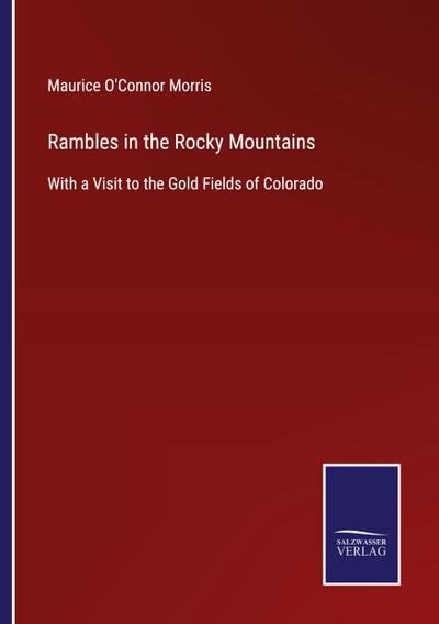 Rambles in the Rocky Mountains