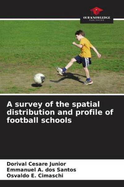 A survey of the spatial distribution and profile of football schools