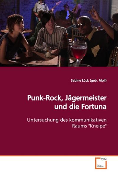 Punk-Rock, Jägermeister und die Fortuna