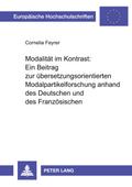Modalität im Kontrast:- Ein Beitrag zur übersetzungsorientierten Modalpartikelforschung anhand des Deutschen und des Französischen