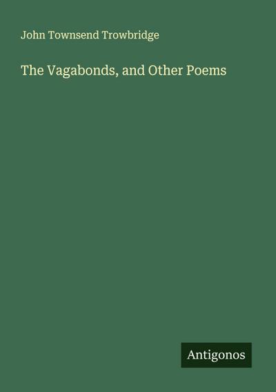 The Vagabonds, and Other Poems