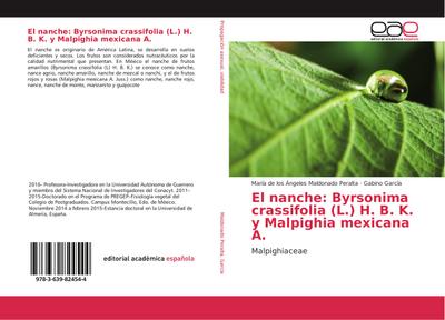 El nanche: Byrsonima crassifolia (L.) H. B. K. y Malpighia mexicana A.