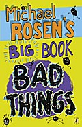 Michael Rosen’s Big Book of Bad Things