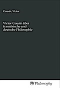 Victor Cousin über französische und deutsche Philosophie
