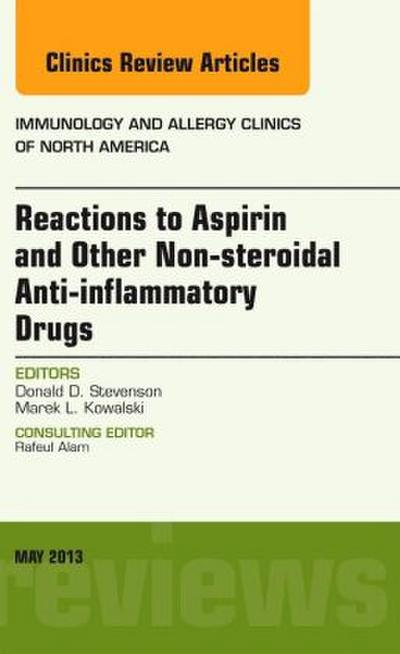 Reactions to Aspirin and Other Non-Steroidal Anti-Inflammatory Drugs, an Issue of Immunology and Allergy Clinics