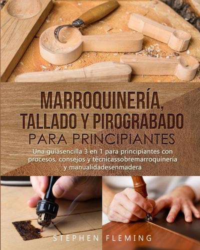 Marroquinería, Tallado y  Pirograbado para  Principiantes