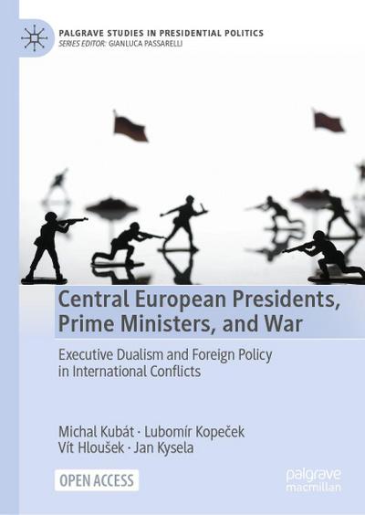 Central European Presidents, Prime Ministers, and War