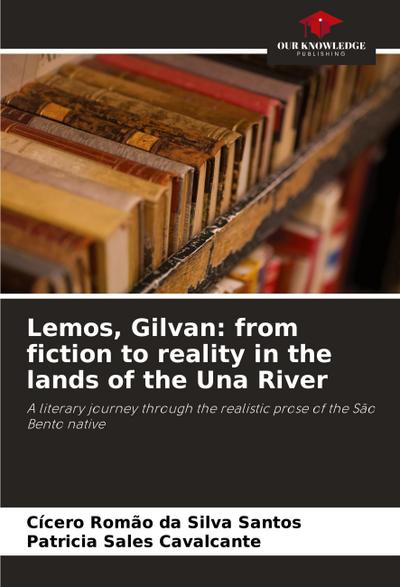Lemos, Gilvan: from fiction to reality in the lands of the Una River