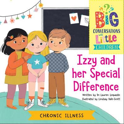 Chronic Illness -- Izzy and Her Special Difference