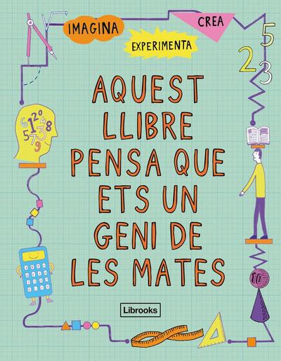 Aquest llibre pensa que ets un geni de les mates