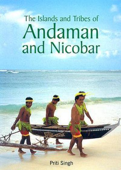 The Islands and Tribes of Andaman and Nicobar
