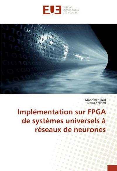 Implémentation sur FPGA de systèmes universels à réseaux de neurones