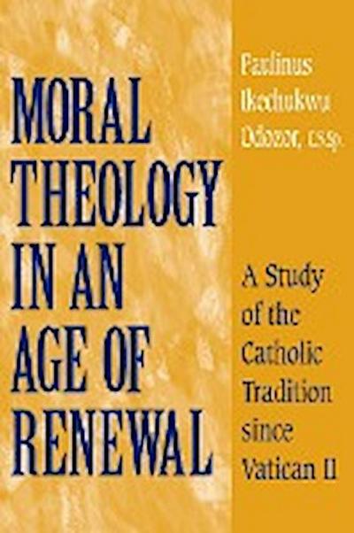 Moral Theology in an Age of Renewal
