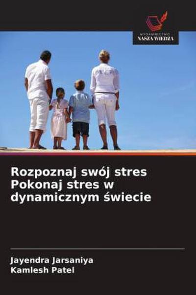 Rozpoznaj swój stres Pokonaj stres w dynamicznym ¿wiecie