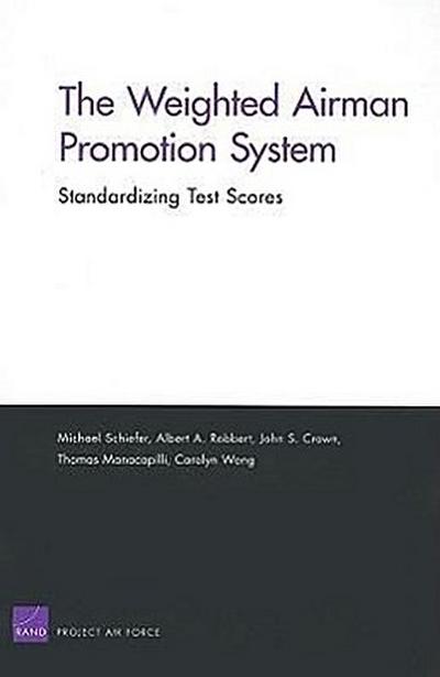 The Weighted Airman Promotion System: Standardizing Test Scores