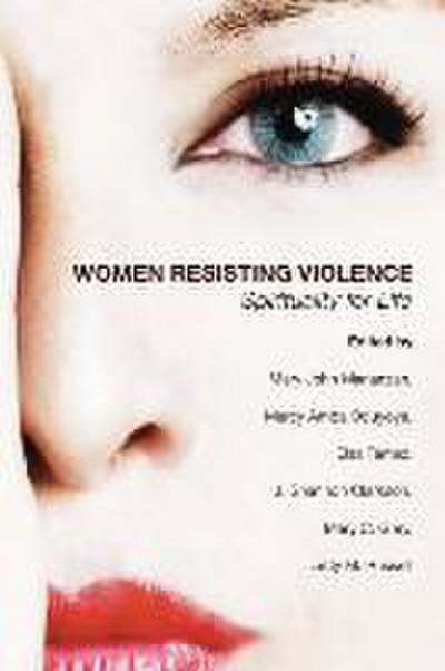 Women Resisting Violence: Spirituality for Life