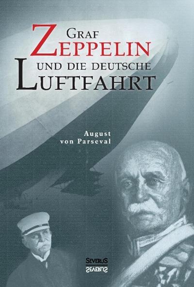Graf Zeppelin und die deutsche Luftfahrt