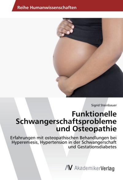 Funktionelle Schwangerschaftsprobleme und Osteopathie