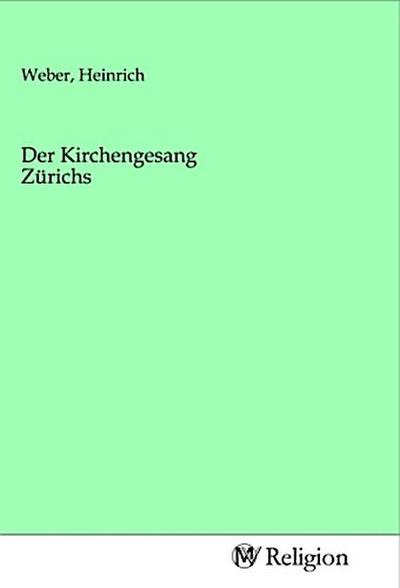 Der Kirchengesang Zürichs