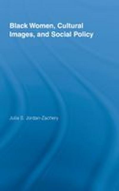 Black Women, Cultural Images and Social Policy