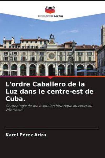 L’ordre Caballero de la Luz dans le centre-est de Cuba.