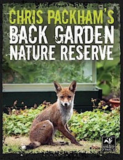 Chris Packham’s Back Garden Nature Reserve