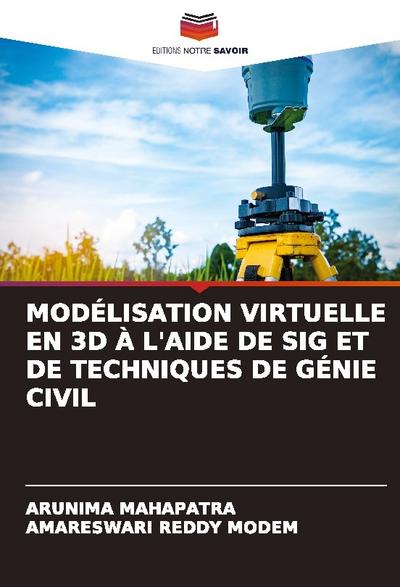 MODÉLISATION VIRTUELLE EN 3D À L’AIDE DE SIG ET DE TECHNIQUES DE GÉNIE CIVIL