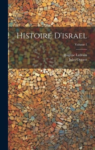 Histoire D’israel; Volume 1