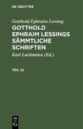 Gotthold Ephraim Lessing: Gotthold Ephraim Lessings Sämmtliche Schriften. Teil 22