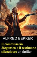 Il commissario Jörgensen e il testimone silenzioso: un thriller