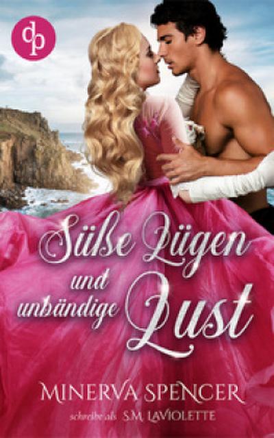 Süße Lügen und unbändige Lust