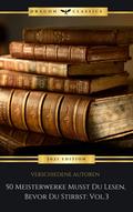 50 Meisterwerke Musst Du Lesen, Bevor Du Stirbst: Vol. 3