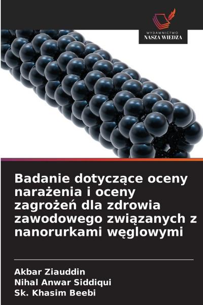 Badanie dotycz¿ce oceny nara¿enia i oceny zagro¿e¿ dla zdrowia zawodowego zwi¿zanych z nanorurkami w¿glowymi
