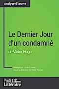 Le Dernier Jour d’un condamné de Victor Hugo (Analyse approfondie)