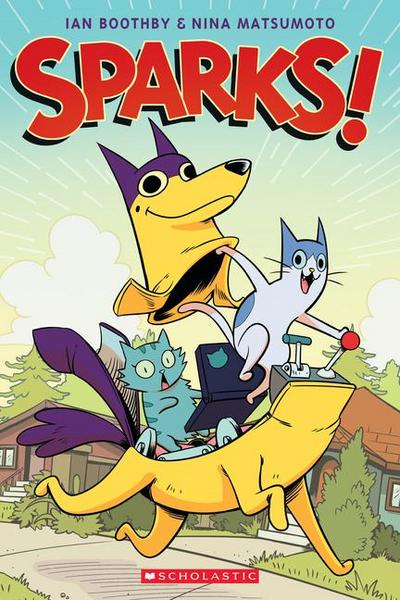 Sparks!: A Graphic Novel (Sparks! #1)